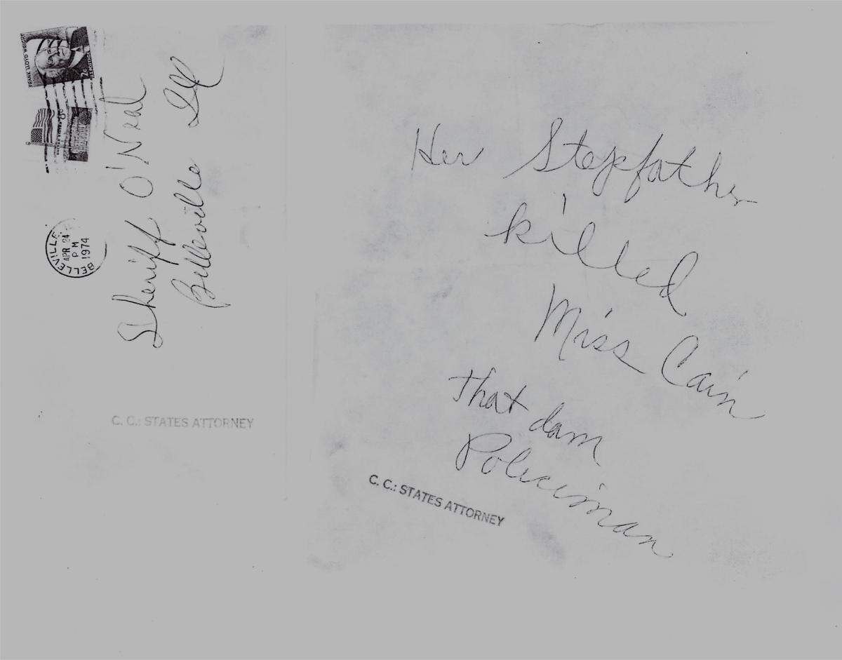 An anonymous note, mailed to the St. Clair County Sheriff on April 24, 1974, and included in the investigation documents, reads, "Her stepfather killed Miss Cain that dam (sic) policeman."