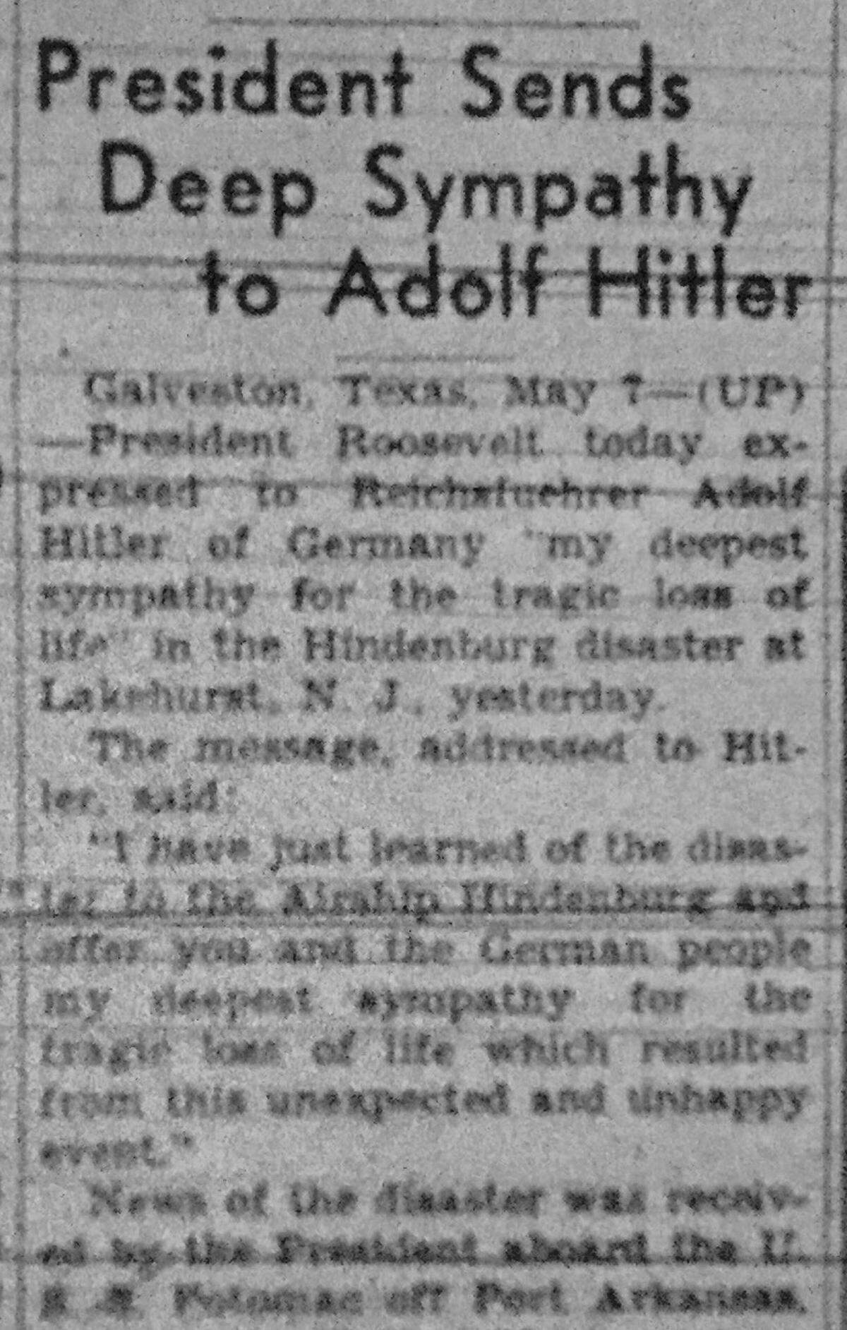President Franklin Roosevelt sent his condolences to Adolf Hitler "for the tragic loss of life in the Hindenburg disaster."