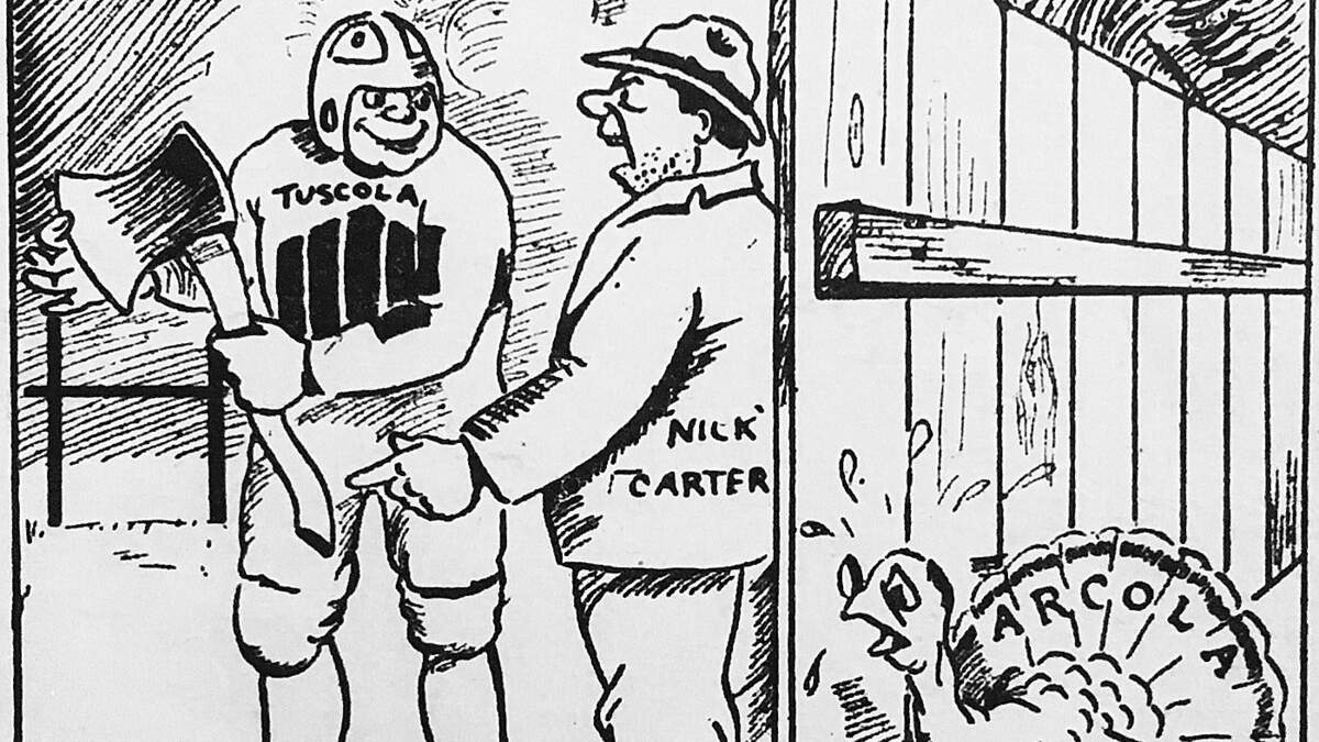 Decades ago, football games between Arcola and Tuscola were traditionally played on Thanksgiving Day. This cartoon appeared in a 1931 Tuscola yearbook. 