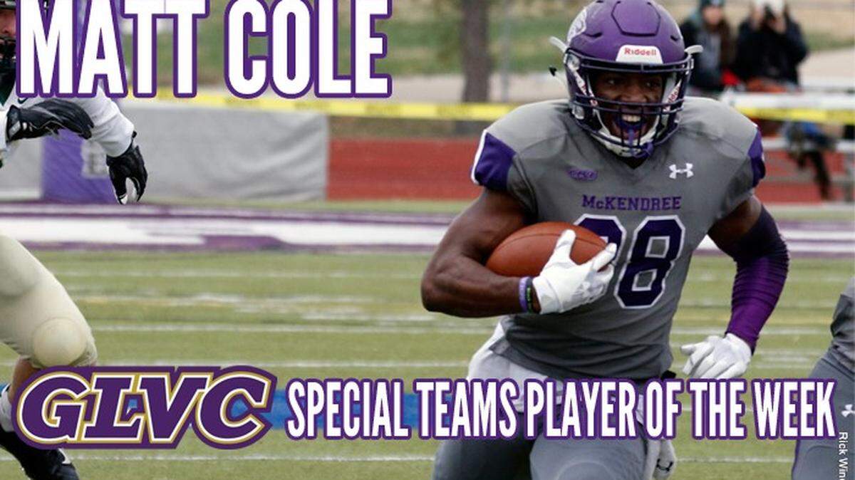 Matt Cole, a member of the McKendree University football team, was named the GLVC special teams player of the week.