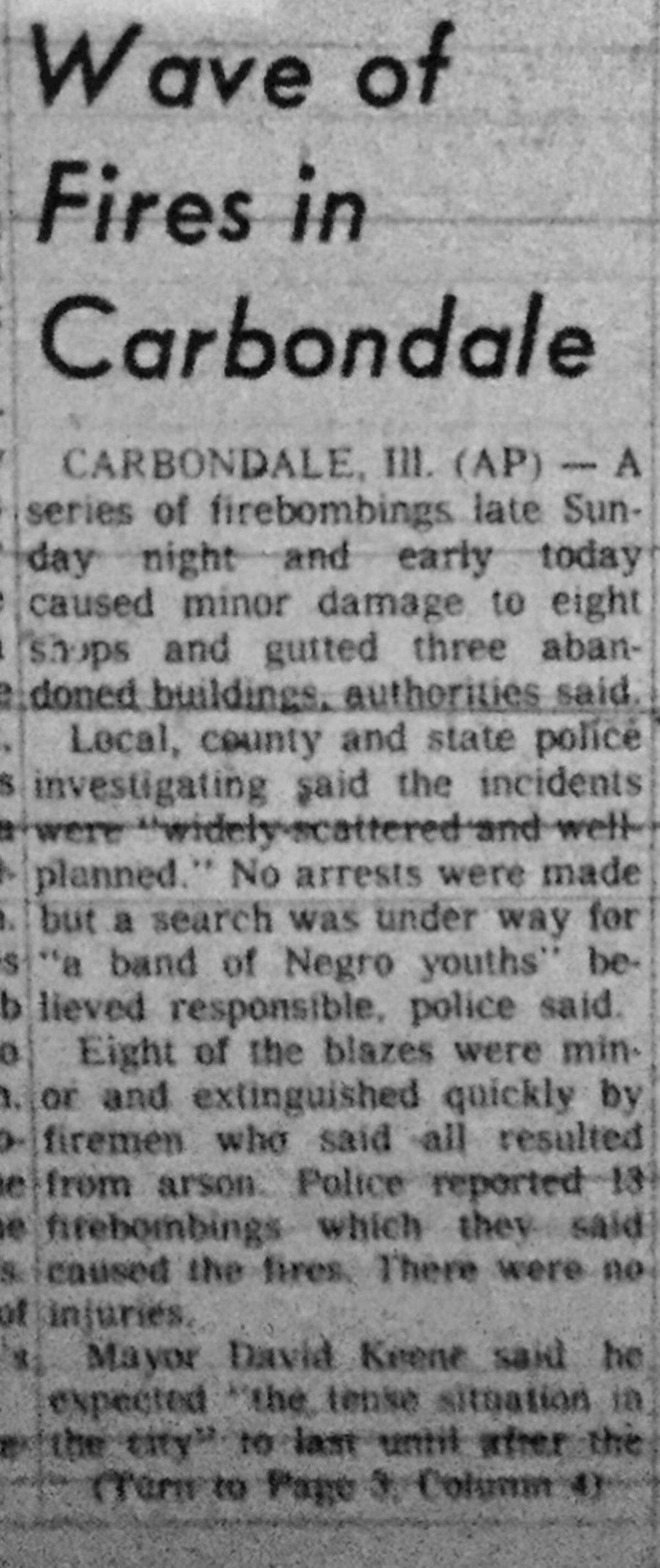 Carbondale had a series of firebombings in 1968 after Martin Luther King Jr.'s assassination.